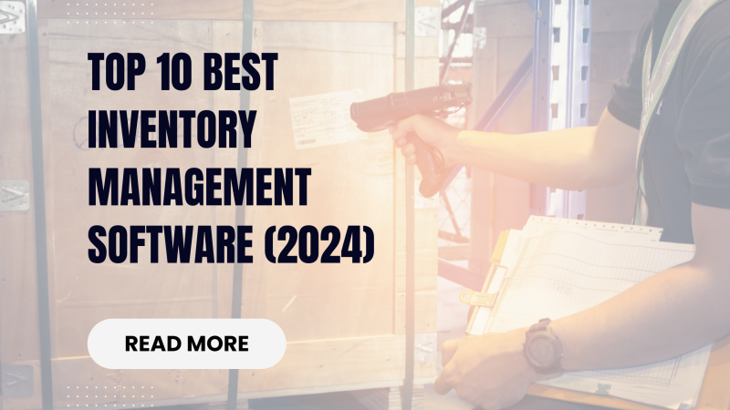 Top 10 Best Inventory Management Software (2024)